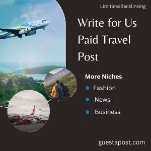 Write for us Paid Travel Post