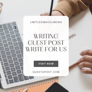 Writing Guest Post Write for Us