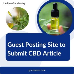 Guest Posting Site to Submit CBD Article