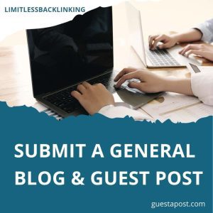 Submit a General Blog & Guest Post