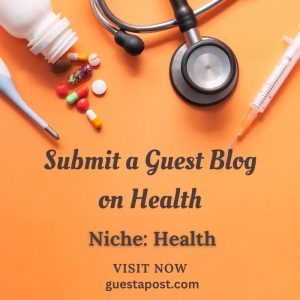 Submit a Guest Blog on Health