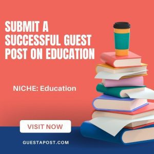 Submit a Successful Guest Post on Education