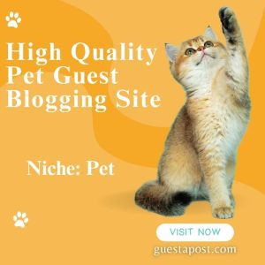 High Quality Pet Guest Blogging Site