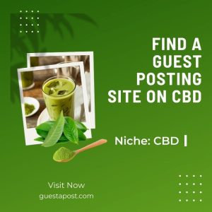 Find a Guest Posting Site on CBD