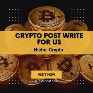 Crypto Post Write for Us
