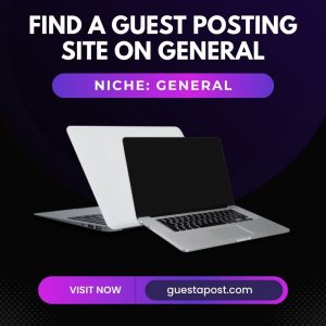 Find a Guest Posting Site on General