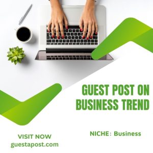 Guest Post on Business Trend