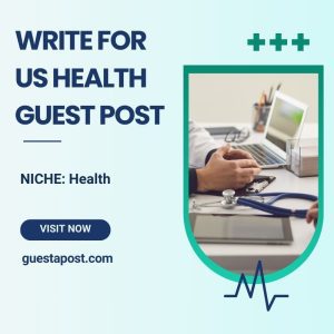 Write for Us Health Guest Post