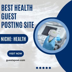 Best Health Guest Posting Site