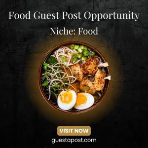 Food Guest Post Opportunity