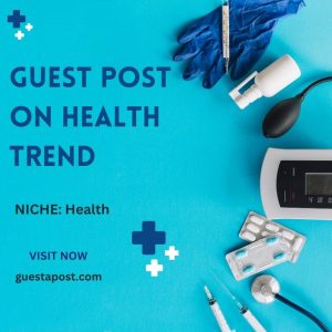 Guest Post on Health Trend