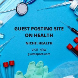 Guest Posting Site on Health