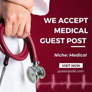 We Accept Medical Guest Post