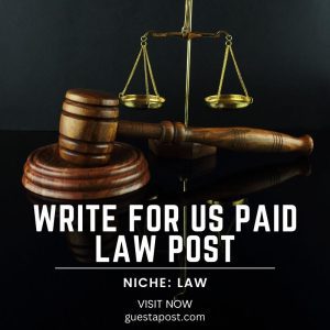 Write for Us Paid Law Post