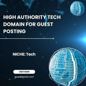 High Authority Tech Domain for Guest Posting