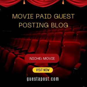 Movie Paid Guest Posting Blog