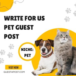 Write for Us Pet Guest Post