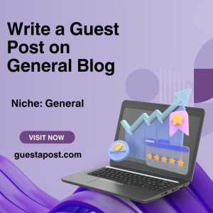 Write a Guest Post on General Blog
