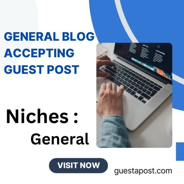 General Blog Accepting Guest Post