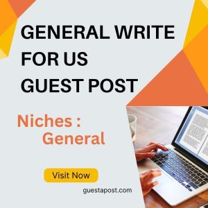 General Write for us Guest Post