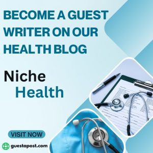 Become a Guest Writer on Our Health Blog