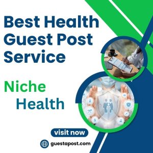 Best Health Guest Post Service