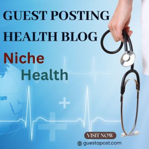 Guest Posting Health Blog