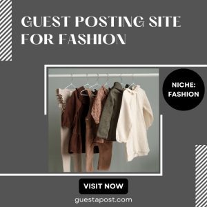 Guest Posting Site for Fashion