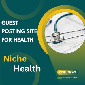 Guest Posting Site for Health