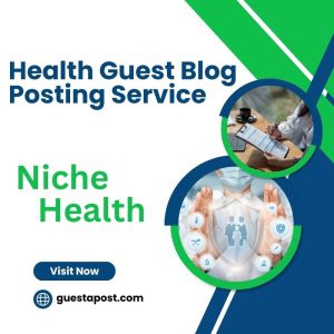 Health Guest Blog Posting Service