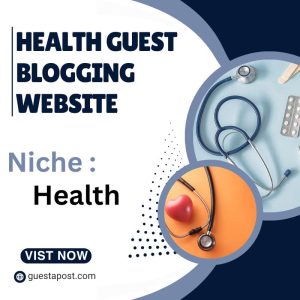 Health Guest Blogging Website