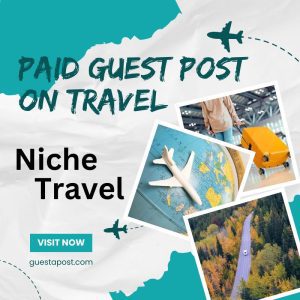 Paid Guest Post on Travel