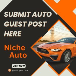 Submit Auto Guest Post Here