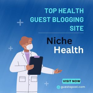 Top Health Guest Blogging Site