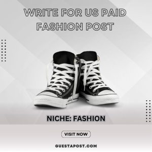 Write for Us Paid Fashion Post