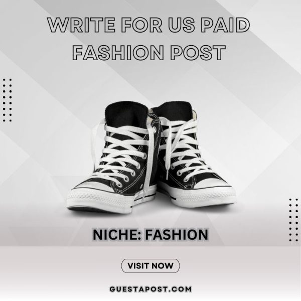 Write for Us Paid Fashion Post