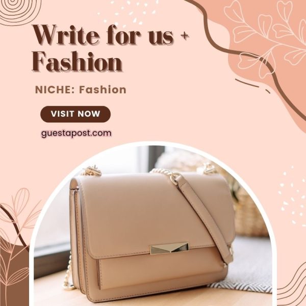 Write for us + Fashion