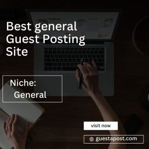 Best general Guest Posting Site