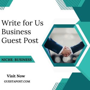 Write for Us Business Guest Post