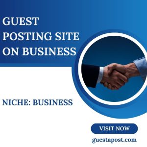 Guest Posting Site on Business