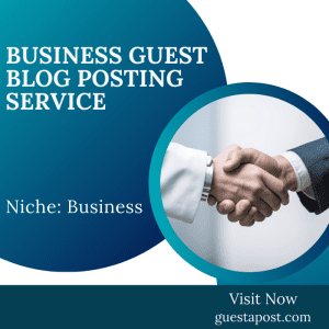 Business Guest Blog Posting Service