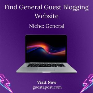 Find General Guest Blogging Website