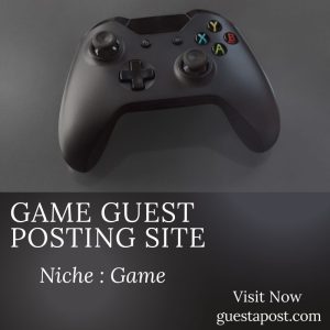 Game Guest Posting Site