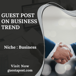 Guest Post on Business Trend