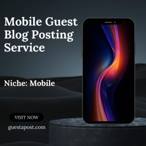 Mobile Guest Blog Posting Service