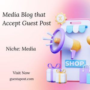 Media Blog that Accept Guest Post