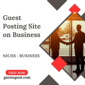 Guest Posting Site on Business