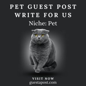 Pet Guest Post Write for us