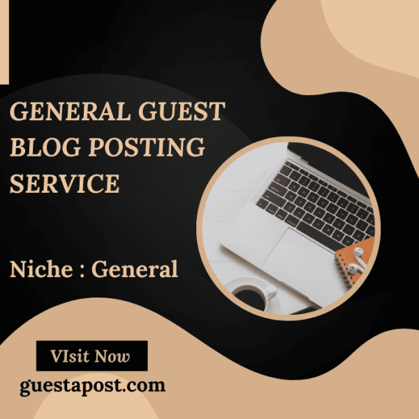 General Guest Blog Posting Service