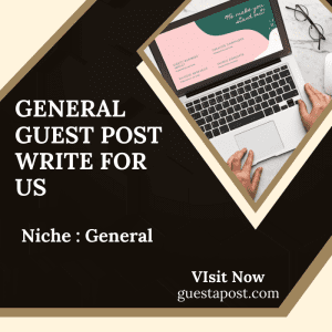 General Guest Post Write for Us